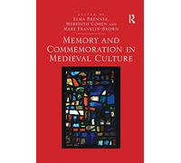 Memory and Commemoration in Medieval Culture