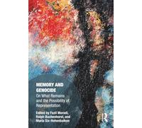 Memory and Genocide: On What Remains and the Possibility of Representation (Memory Studies: Global Constellations)