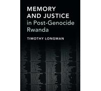 Memory and Justice in Post-Genocide Rwanda – Cambridge University Press