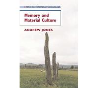 Memory and Material Culture (Topics in Contemporary Archaeology)