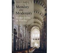 Memory and Modernity: Viollet-le-Duc at Vézelay