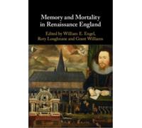 Memory and Mortality in Renaissance England