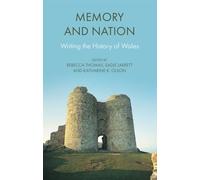 Memory and Nation: Writing the History of Wales