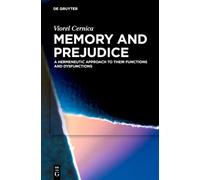 Memory and Prejudice: A Hermeneutic Approach to Their Functions and Dysfunctions