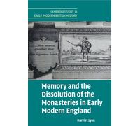 Memory and the Dissolution of the Monasteries in Early Modern England