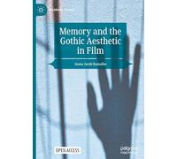 Memory and the Gothic Aesthetic in Film (Palgrave Gothic)