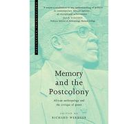 Memory and the Postcolony: African Anthropology and the Critique of Power (Postcolonial Encounters)