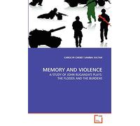 MEMORY AND VIOLENCE: A STUDY OF JOHN RUGANDA'S PLAYS: THE FLOODS AND THE BURDENS