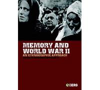 Memory and World War II: An Ethnographic Approach