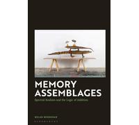 Memory Assemblages : Spectral Realism and the Logic of Addition