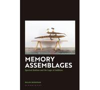 Memory Assemblages: Spectral Realism and the Logic of Addition