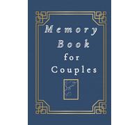 Memory Book for Couples: Deepen Your Bond and Preserve Every Moment | A Guided Relationship Journal with Prompts, Quotes and Questions to Reconnect and Grow Together