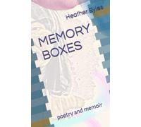 MEMORY BOXES: poetry and memoir