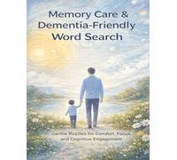 Memory Care & Dementia-Friendly Word Search: Gentle, Familiar Puzzles Designed for Comfort, Focus, and Cognitive Engagement (Relaxation & Mindful)
