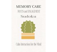 MEMORY CARE | Focus and Engagement Puzzle Book: Sudoku for Focus | Help Calm the Mind, Relax and Focus | 6x9 inches, 110 pages | 50+ Puzzles | Solutions Included (Memory Care Sudoku Series)