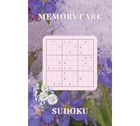 Memory Care Sudoku Puzzle Book: Sudoku Puzzles for Memory Care | Calm your Mind, Relax, and Focus | 6x9 Inches | 50+ Puzzles | Solutions Included