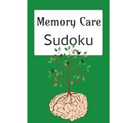 Memory Care Sudoku Puzzle Book: Sudoku Puzzles for Memory Care | Help Calm the Mind, Relax and Focus | 6x9 Inches, 110 Pages | 50+ Puzzles | Solutions Included