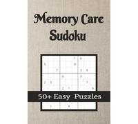 Memory Care Sudoku: Sudoku Puzzles to aid memory retention| help relaxation and focus| 6x9 inches, 110 pages| 50+ Puzzles| solutions included