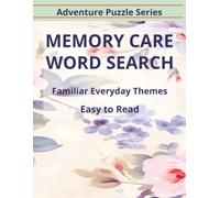 Memory Care Word Search: 55 Memory Care Word Search Puzzles | Familiar Everyday Themes | Easy-to-Read Print | 8.5 x 11 Inches | 112 Pages | Designed for Relaxation, Focus & Enjoyment