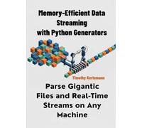 Memory-Efficient Data Streaming with Python Generators: Parse Gigantic Files and Real-Time Streams on Any Machine
