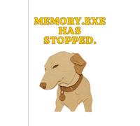 Memory.exe Has Stopped Funny Notebook for Forgetful People: Sarcastic Humor Journal | Write It Down Before You Forget | Lined Journal Gift