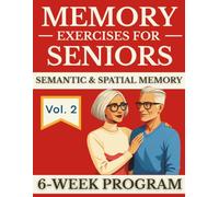 Memory Exercises for Seniors: Semantic & Spatial Memory | Vol. 2 Memory Training Collection | 300+ Brain Training Exercises | Large Print | 6-Week Program