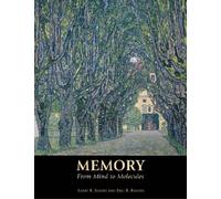 Memory: From Mind to Molecules by Larry R. Squire, Eric R. Kandel (2008) Hardcover