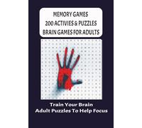 Memory Games 200 Activities & Puzzles Brain Games For Adults: Activity Book for Adults: Short Term and Long Term Memory Activities, Easy Puzzles, ... (6x9 inches, 200 Pages, 100 Brain teasers,