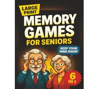 Memory Games for Adults and Seniors: Large Print 6-in-1 Brain Training Puzzle Book: Fun and relaxing puzzles including Word Search, Sudoku, ... - designed to boost memory, focus, and logic.