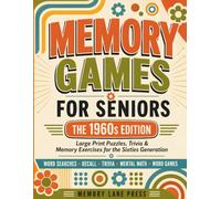 Memory Games for Seniors The 1960s Edition: Large Print Puzzles, Trivia & Memory Exercises for the Sixties Generation