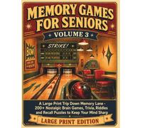 Memory Games for Seniors Volume 3: A Large Print Trip Down Memory Lane - 200+ Nostalgic Brain Games, Trivia, Riddles and Recall Puzzles to Keep Your Mind Sharp