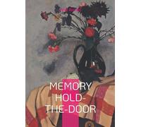 Memory Hold-the-Door: Public Service, Literary Life, and Reflections on 20th-Century History