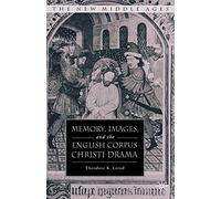 Memory, Images, and the English Corpus Christi Drama (New Middle Ages)