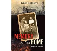 Memory is Our Home: Loss and Remembering: Three Generations in Poland and Russia 1917-1960s (World War II Survivor Memoir)
