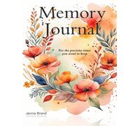 Memory Journal: For the precious times you want to keep