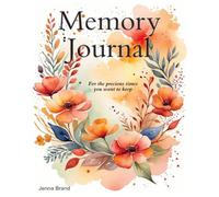 Memory Journal: For the precious times you want to keep