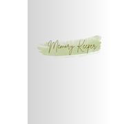 Memory Keeper: A Simple Journal for Remembering the Little Things: Daily Notebook for Thoughts, Tasks, and Things You Don’t Want to Forget