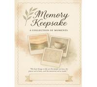Memory Keepsake A Collection of Memories: “A Thoughtfully Guided Writing Page to Capture Daily Moments of Joy and Gratitude - 8.5 x 11 inches, 120 Premium Pages with Soft Lines and Luxe Gold Accents”
