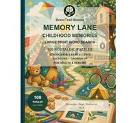 Memory Lane Childhood Memories Large Print Word Search: 100 Nostalgic Puzzles Celebrating School Days, Family Traditions, Toys, Vacations and Growing ... Memory Lane Large Print Word Search)