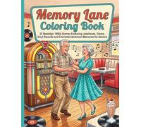 Memory Lane Coloring Book: 25 Nostalgic 1960s Scenes Featuring Jukeboxes, Diners, Vinyl Records and Cherished American Memories for Seniors