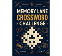 Memory Lane Crossword Challenge: 60 Nostalgia-Inspired Crossword Puzzles Filled with Classic Memories and Timeless Fun