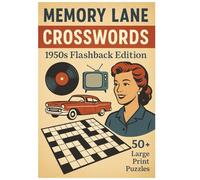 Memory Lane Crosswords: 1950s Flashback Edition: Relive the Golden Era with Fun & Nostalgic Word Challenges from the Fabulous Fifties