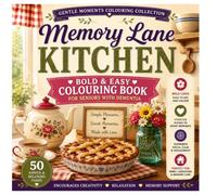 Memory Lane Kitchen: Bold & Easy Coloring Book for Seniors with Dementia & Alzheimer's | 50 Simple Kitchen Scenes to Inspire Comfort, Memories & Relaxation (Gentle Moments Colouring Collection)