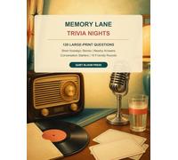 Memory Lane Trivia Nights: 120 Large-Print Nostalgia Questions, Short Stories, and Conversation Starters (Quiet Bloom Memory Lane Series)