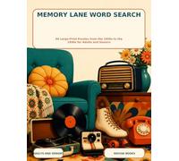 Memory Lane Word Search: 96 Large-Print Puzzles from the 1950s to the 1990s for Adults and Seniors