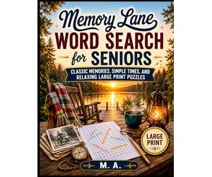 Memory Lane Word Search for Seniors: Classic Memories, Simple Times, and Relaxing Large Print Puzzles (Classic Memory Word Search Collection)