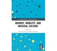 Memory, Mobility, and Material Culture