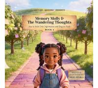 Memory Molly and the Wandering Thoughts: How to Hold Onto Information and Stay on Track: 4 (Think Like a Brain!: Cortex Castle)