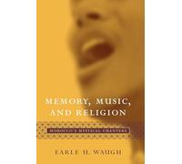 Memory, Music, and Religion: Morocco's Mystical Chanters (Studies in Comparative Religion)