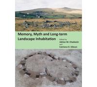 Memory, Myth and Long-Term Landscape Inhabitation (Celtic Studies Publications)